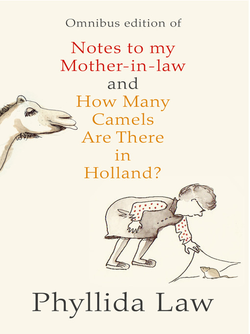 Title details for Notes to my Mother-in-Law and How Many Camels Are There in Holland? by Phyllida Law - Available